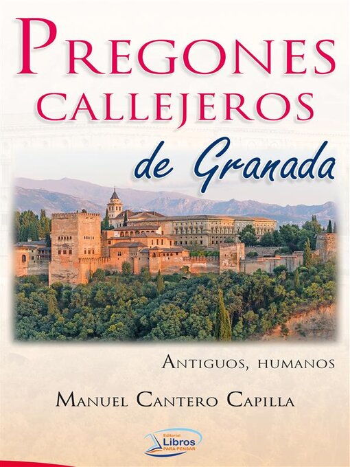 Title details for Pregones callejeros de Granada. Antiguos, Humanos by Manuel Cantero Capilla - Available
